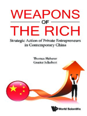 cover image of Weapons of the Rich. Strategic Action of Private Entrepreneurs In Contemporary China